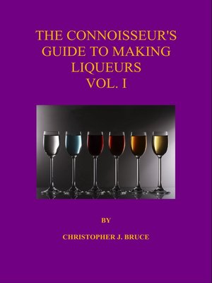 cover image of The Connoisseur's Guide to Making Liqueurs Vol 1